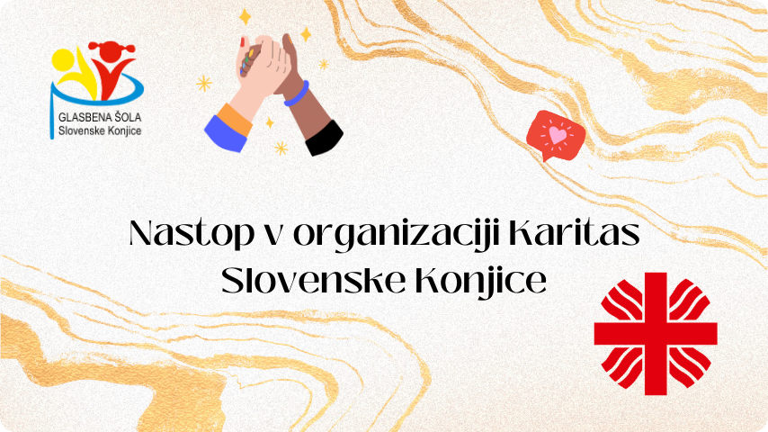Nastop v organizaciji Karitas Slovenske Konjice
